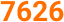 7626